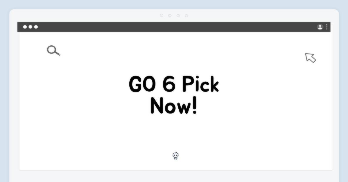 GO 6, 바로 선택하세요