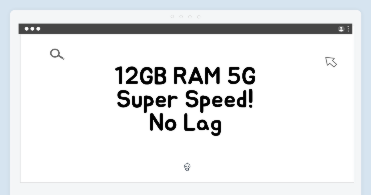 12GB RAM, 쾌적한 5G 경험