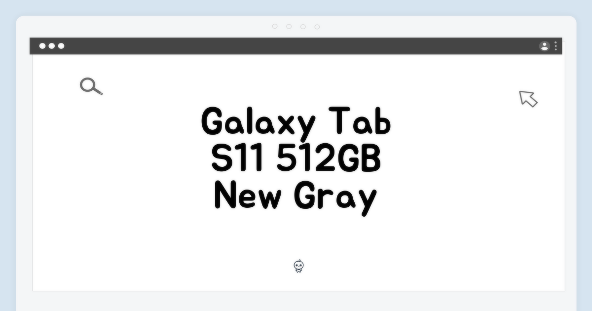 갤럭시탭 S11, 512GB 그레이