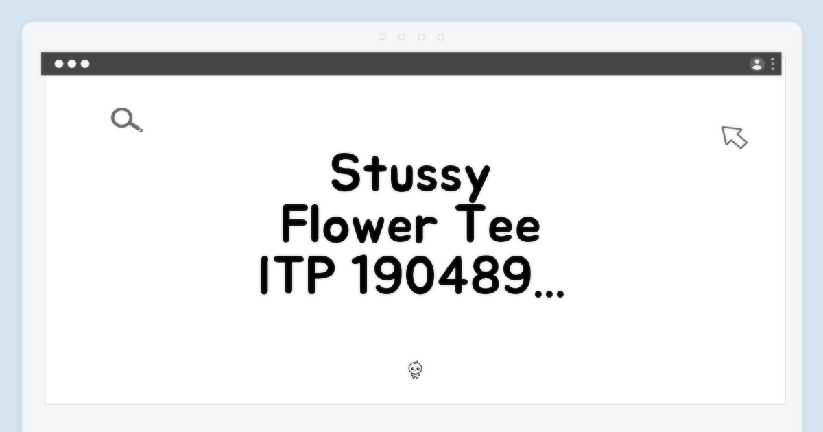 스투시 ITP 플라워 티셔츠 1904894, 어떤 매력이 숨어있을까?