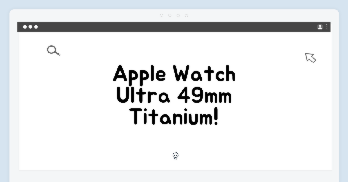 Apple 워치 울트라 셀룰러 49mm (티타늄)!