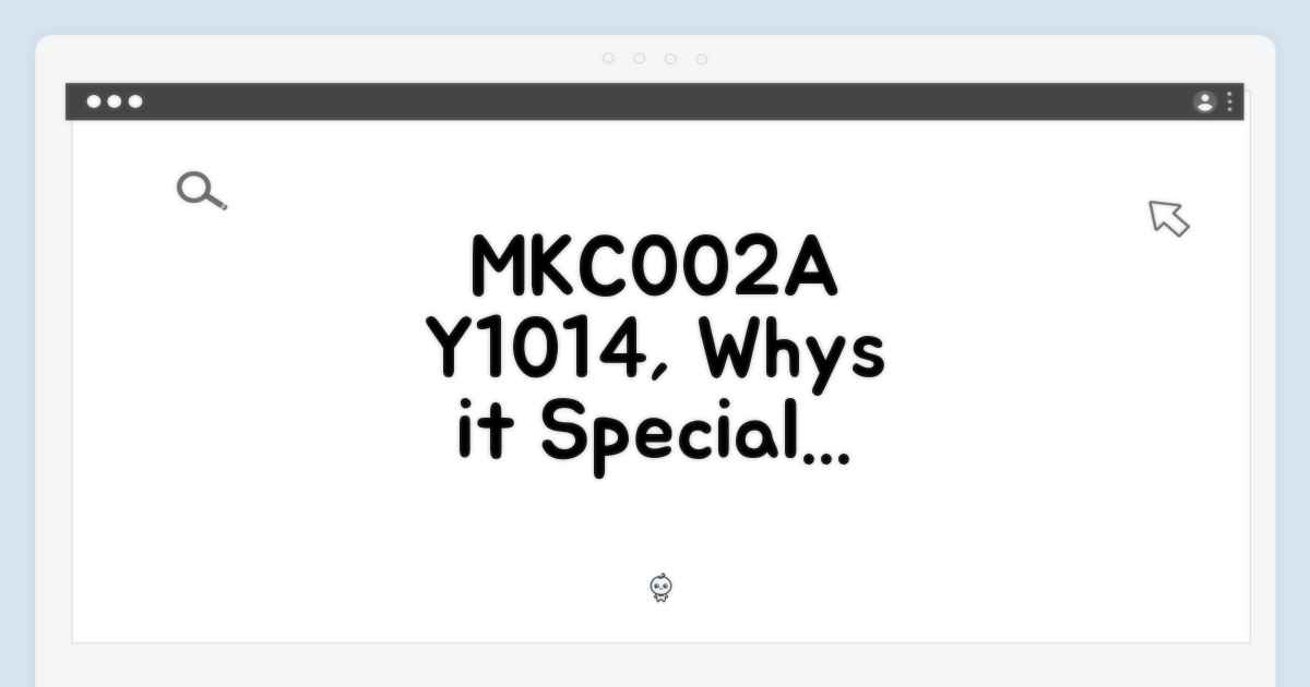MKC002A Y1014, 왜 특별할까?