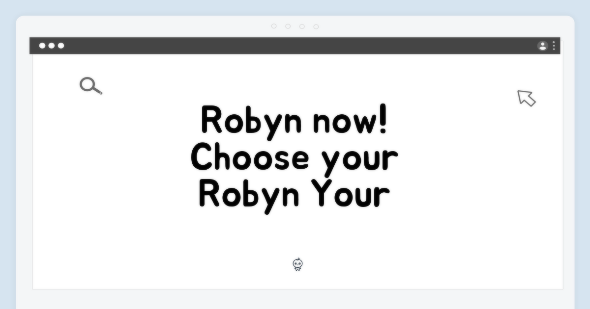 지금 Robyn을 선택하세요